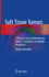 Soft Tissue Tumors a Practical and Comprehensive Guide to Sarcomas and Benign Neoplasms (Hb 2021)