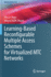 Learning-Based Reconfigurable Multiple Access Schemes for Virtualized Mtc Networks (Wireless Networks)