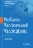 Pediatric Vaccines and Vaccinations: a European Textbook, 2ed