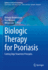 Biologic Therapy for Psoriasis