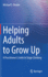 Helping Adults to Grow Up