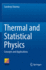 Thermal and Statistical Physics: Concepts and Applications