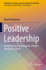 Positive Leadership: Using Positive Psychology for a Better Workplace Culture