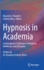 Hypnosis in Academia: Contemporary Challenges in Research, Healthcare and Education