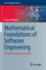 Mathematical Foundations of Software Engineering: a Practical Guide to Essentials (Texts in Computer Science)