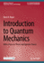 Introduction to Quantum Mechanics: With a Focus on Physics and Operator Theory (Synthesis Lectures on Engineering, Science, and Technology)