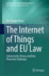 The Internet of Things and EU Law: Cybersecurity, Privacy and Data Protection Challenges