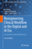 Reengineering Clinical Workflow in the Digital and AI Era: Toward Safer and More Efficient Care