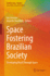 Space Fostering Brazilian Society: Developing Brazil Through Space (Southern Space Studies)