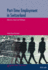 Part-Time Employment in Switzerland: Relevance, Impact and Challenges