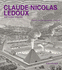 Claude-Nicolas LeDoux: Architektur Und Utopie Im Zeitalter Der Franzsischen Revolution. Zweite Und Erweiterte Ausgabe