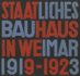 State Bauhaus in Weimar 19191923 Facsimile Edition German Edition