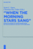 When the Morning Stars Sang Essays in Honor of Choon Leong Seow on the Occasion of His Sixtyfifth Birthday Beihefte Zur Zeitschrift Fr Die Fur Die Alttestamentliche Wissenschaft, 500