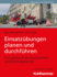 Einsatzubungen Planen Und Durchfuhren: Ein Handbuch Fur Feuerwehren Und Rettungsdienste