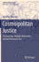 Cosmoipolitan Justice: the Axial Age, Multiple Modernities, and the Postsecular Turn (Studies in Global Justice, 15)