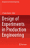 Design of Experiments in Production Engineering