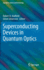 Superconducting Devices in Quantum Optics