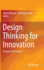 Design Thinking for Innovation: Research and Practice