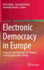 Electronic Democracy in Europe: Prospects and Challenges of E-Publics, E-Participation and E-Voting