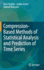 Compression-Based Methods of Statistical Analysis and Prediction of Time Series