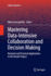Mastering Data-Intensive Collaboration and Decision Making: Research and Practical Applications in the Dicode Project