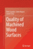 Quality of Machined Wood Surfaces