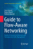 Guide to Flow-Aware Networking: Quality-Of-Service Architectures and Techniques for Traffic Management