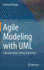 Agile Modeling with UML: Code Generation, Testing, Refactoring