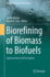 Biorefining of Biomass to Biofuels: Opportunities and Perception