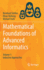 Mathematical Foundations of Advanced Informatics: Volume 1: Inductive Approaches