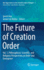 The Future of Creation Order (New Approaches to the Scientific Study of Religion, 3)