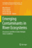 Emerging Contaminants in River Ecosystems: Occurrence and Effects Under Multiple Stress Conditions