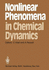 Nonlinear Phenomena in Chemical Dynamics: Proceedings of an International Conference, Bordeaux, France, September 7-11, 1981: 12 (Springer Series in Synergetics)