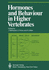 Hormones and Behaviour in Higher Vertebrates (Proceedings in Life Sciences)