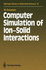 Computer Simulation of Ion-Solid Interactions (Springer Series in Materials Science)