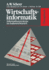 bungsbuch Wirtschaftsinformatik: Informationssysteme im Industriebetrieb