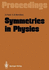 Symmetries in Physics: Proceedings of the International Symposium Held in Honor of Professor Marcos Moshinsky at Cocoyoc, Morelos, Mxico, June 3? 7, 1991