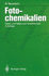 Fotochemikalien: Daten Und Fakten Zum Umweltschutz (German Edition)