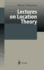 Lectures on Location Theory