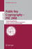 Public Key Cryptography €" Pkc 2008: 11th International Workshop on Practice and Theory in Public-Key Cryptography, Barcelona, Spain, March 9-12, 2008, ...(Lecture Notes in Computer Science, 4939)