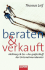 Beraten Und Verkauft (German Edition)