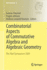 Combinatorial Aspects of Commutative Algebra and Algebraic Geometry: the Abel Symposium 2009 (Abel Symposia, 6)