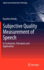 Subjective Quality Measurement of Speech: Its Evaluation, Estimation and Applications