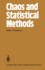 Chaos and Statistical Methods: Proceedings of the Sixth Kyoto Summer Institute, Kyoto, Japan September 12-15, 1983 (Springer Series in Synergetics)