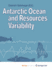 Antarctic Ocean and Resources Variability