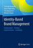 Identity-Based Brand Management: Fundamentals? Strategy? Implementation? Controlling