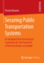 Securing Public Transportation Systems: an Integrated Decision Analysis Framework for the Prevention of Terrorist Attacks as Example