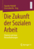 Die Zukunft der Sozialen Arbeit: Chancen und neue Herausforderungen