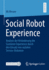 Social Robot Experience: Analyse der Vernderung der Customer Experience durch den Einsatz von sozialen Service-Robotern