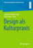Design ALS Kulturpraxis